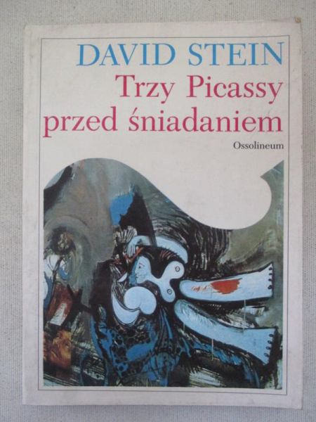 Stein David - Trzy Picassy przed śniadaniem