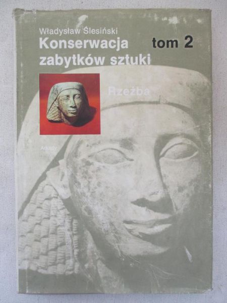 Konserwacja zabytków sztuki t. 2