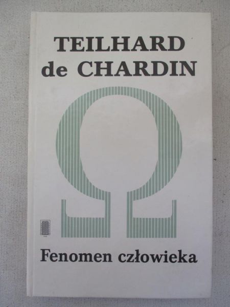 de Chardin Teilhard - Fenomen człowieka