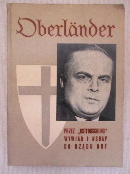 Oberlander. Przez "Ostforschung" wywiad i NSDAP do rządu NRF