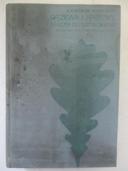 Kościelny Stanisław - Drzewa i krzewy. Klucze do oznaczania