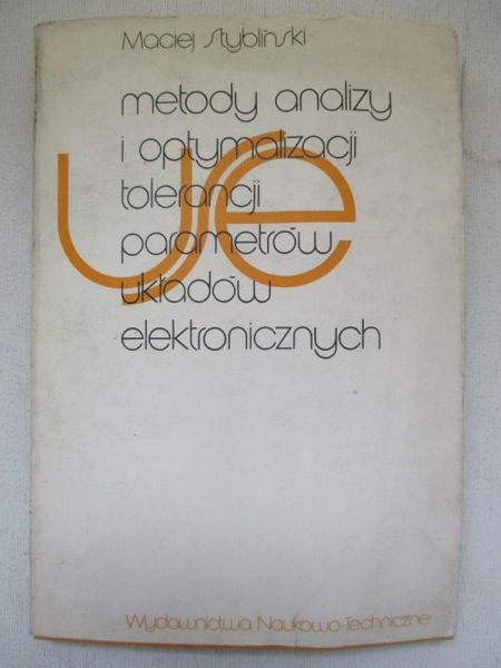 Stybliński Maciej - Metody analizy i optymalizacji tolerancji parametrów układów elektronicznych