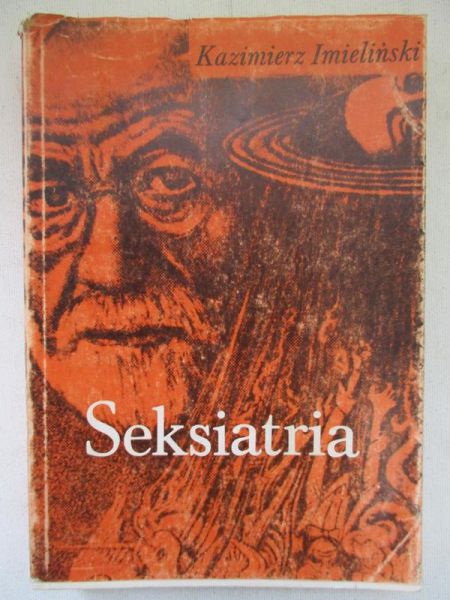 Imieliński Kazimierz - Seksiatria. Patologia seksualna