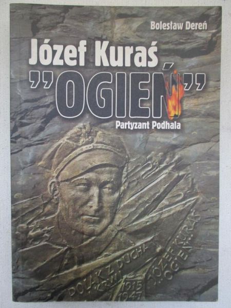 Józef Kuraś "Ogień". Partyzant Podhala