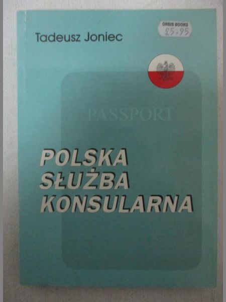 Joniec Tadeusz - Polska służba konsularna