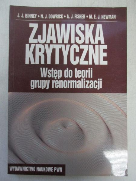 Binney J. J. - Zjawiska krytyczne. Wstęp do teorii grupy renormalizacji