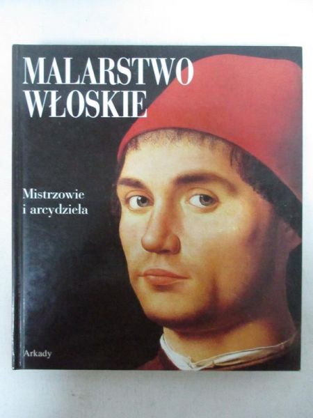 Gogut Anna (red.) - Malarstwo Włoskie. Mistrzowie i arcydzieła