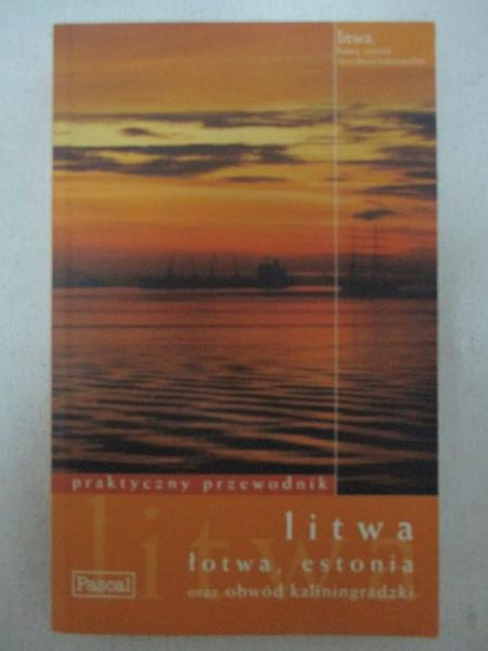 Dylewski Adam - Litwa, Łotwa, Estonia oraz Obwód Kaliningradzki