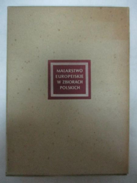 Białostocki Jan (opr.) - Malarstwo europejskie w zbiorach polskich 1300-1800