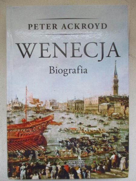 Ackroyd Peter - Wenecja. Biografia