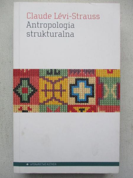 Levi-Strauss Claude - Antropologia strukturalna