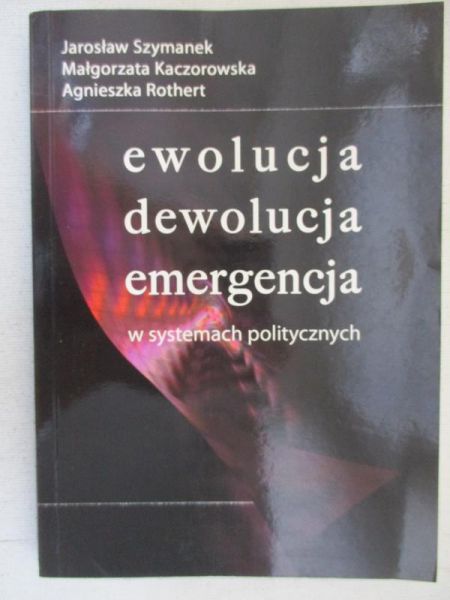 Ewolucja, dewolucja, emergencja w systemach politycznych