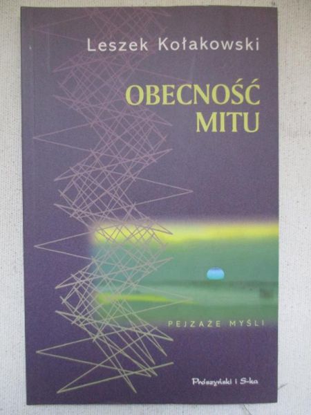 Kołakowski Leszek - Obecność mitu