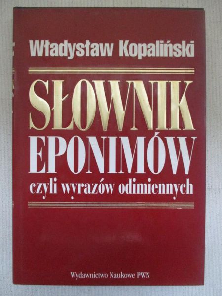 Słownik eponimów, czyli wyrazów odimiennych