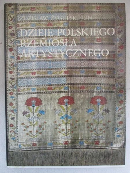 Zygulski  - Dzieje polskiego rzemiosła artystycznego