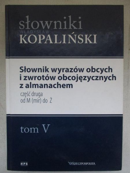 Słownik wyrazów obcych i zwrotów obcojęzycznych z almanachem, tom V