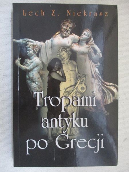 Niekrasz  Z. Lech - Tropami antyku po Grecji