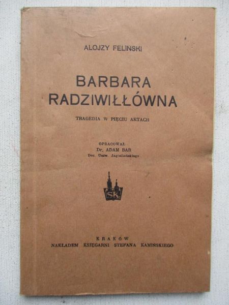 Barbara Radziwiłłówna. Tragedia w pięciu aktach, 1946 r.