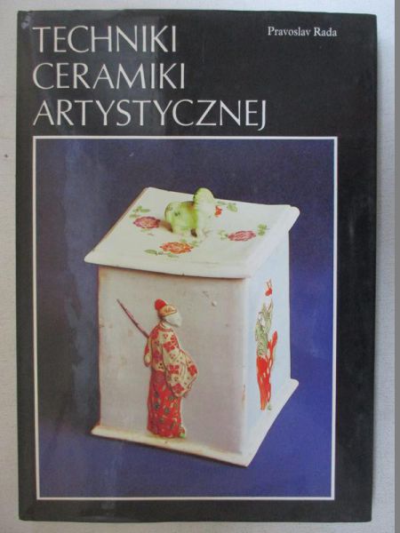 Rada Pravoslaw - Techniki ceramiki artystyczny