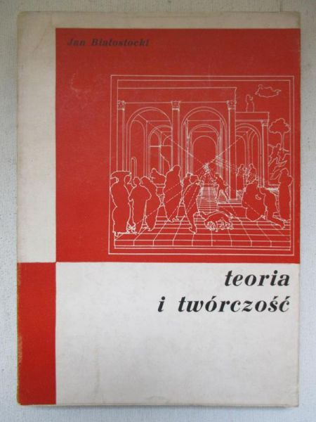 Białostocki Jan - Teoria i twórczość