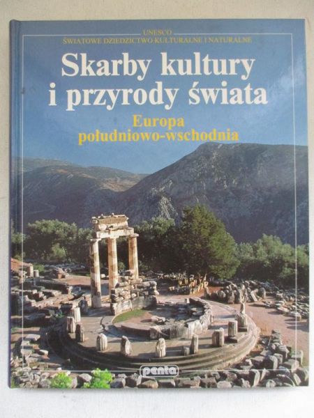 Skarby kultury i przyrody świata. Europa południowo-wschodnia