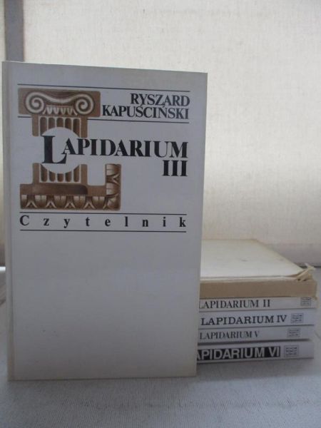 Kapuściński Ryszard - Lapidarium, Tom I-VI Komplet