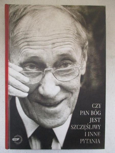 Kołakowski Leszek - Czy Pan Bóg jest szczęśliwy i inne pytania