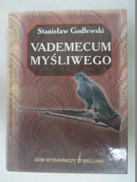 Godlewski Stanisław - Vademecum myśliwego