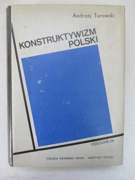 Konstruktywizm polski. Próba rekonstrukcji nurtu 1921 - 1934