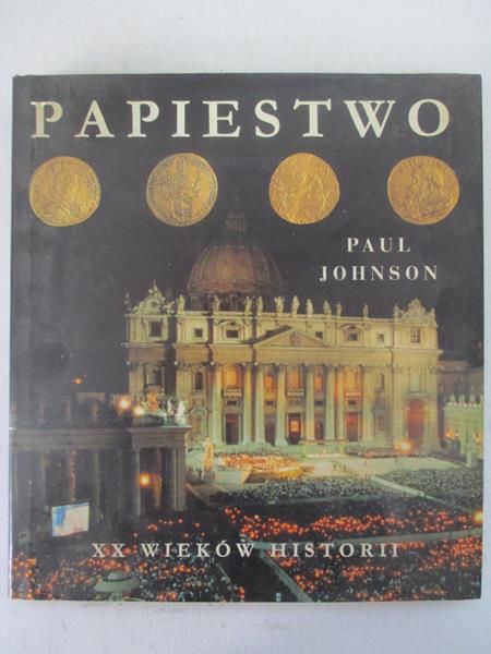 Johnson Paul - Papiestwo. XX wieków historii