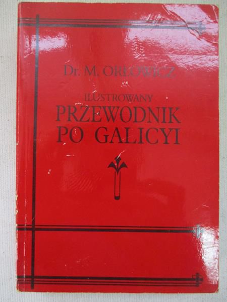 Mieczysław - Ilustrowany Przewodnik po Galicyi, reprint z 1914 r.