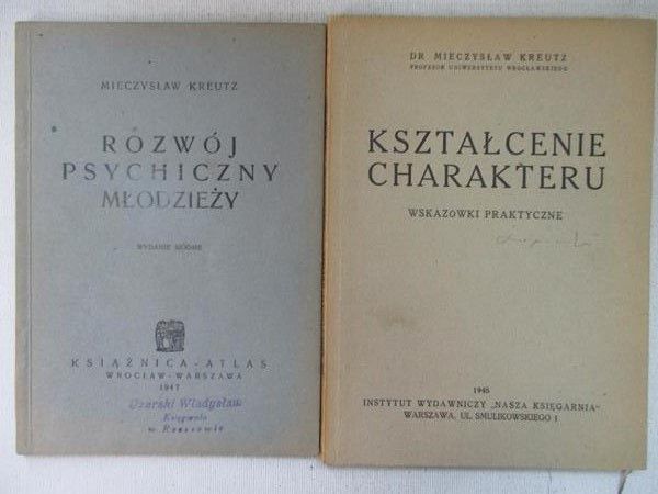 Kreutz Mieczysław - Kształcenie charakteru / Rozwój psychiczny młodzieży, 1946 r.