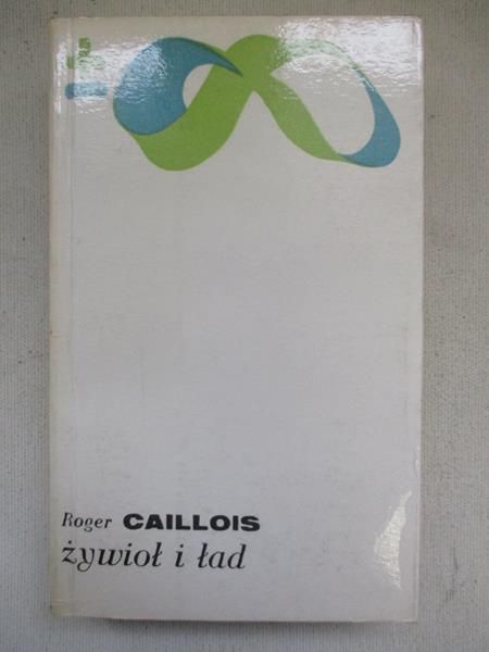 Caillois Roger - Żywioł i ład