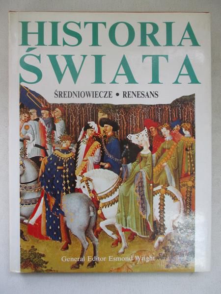 Historia świata: Średniowiecze- Renesans
