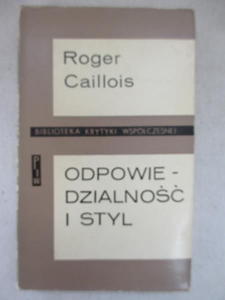 Caillois Roger - Odpowiedzialność i styl