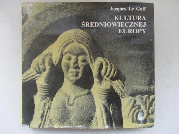 Goff Le Jacques - Kultura średniowiecznej Europy