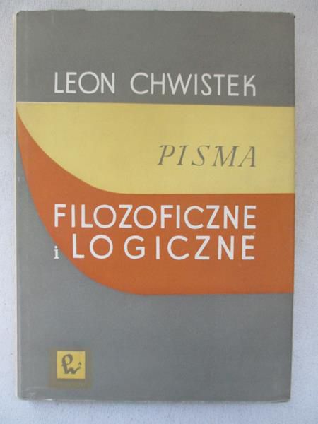 Chwistek Leon - Pisma filozoficzne i logiczne