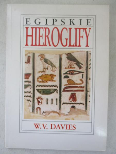 Davies W.V. - Egipskie hieroglify