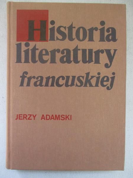 Adamski Jerzy - Historia literatury francuskiej