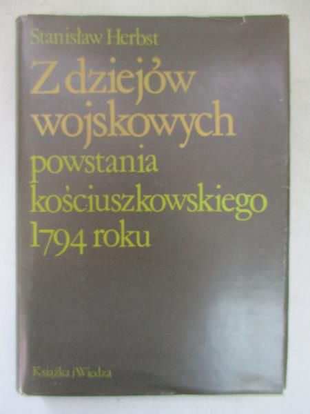 Z dziejów wojskowych powstania kościuszkowskiego 1794 roku