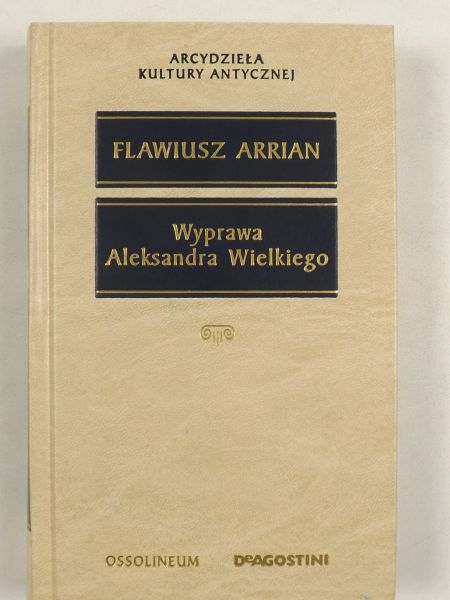 Arrian Flawiusz - Wyprawa Aleksandra Wielkiego