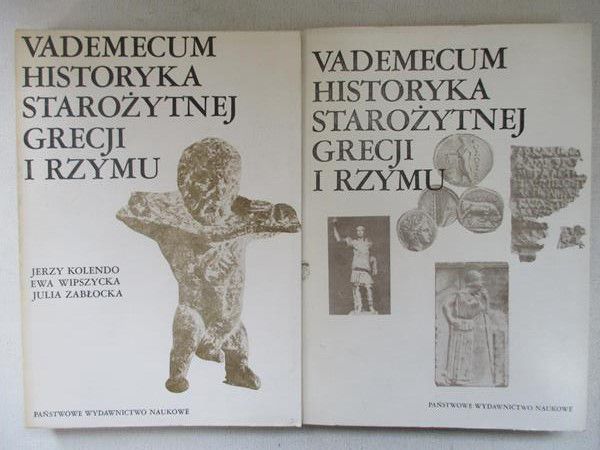    - Vademecum historyka starożytnej Grecji i Rzymu. T. I-II