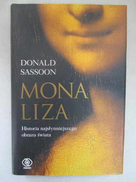 Mona Liza. Historia najsłynniejszego obrazu świata
