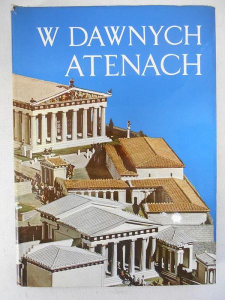 Adorno Francesco (red.) - W dawnych Atenach