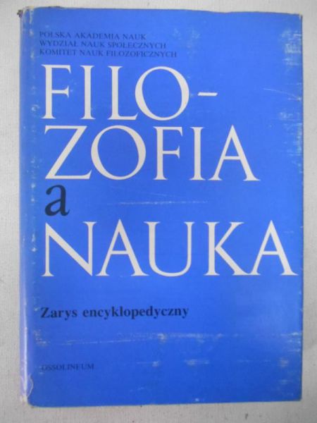 Cackowski Zdzisław (red.) - Filozofia a nauka