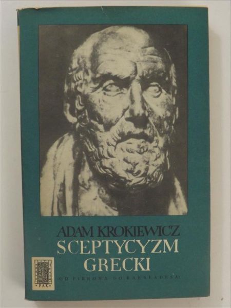 Krokiewicz Adam - Sceptycyzm grecki: Od Pirrona do Karneadesa