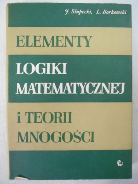 Elementy logiki matematycznej i teorii mnogości
