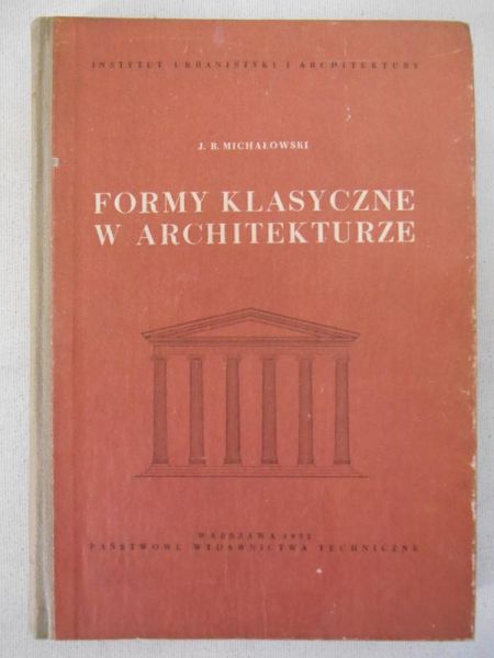 Michałowski J. B. - Formy klasyczne w architekturze