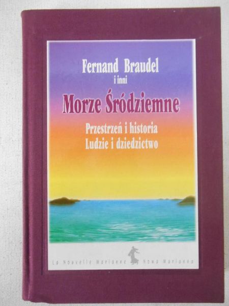 Braudel Fernand - Morze Śródziemne