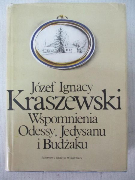 Kraszewski Józef Ignacy - Wspomnienia Odessy, Jedysanu i Budżaku